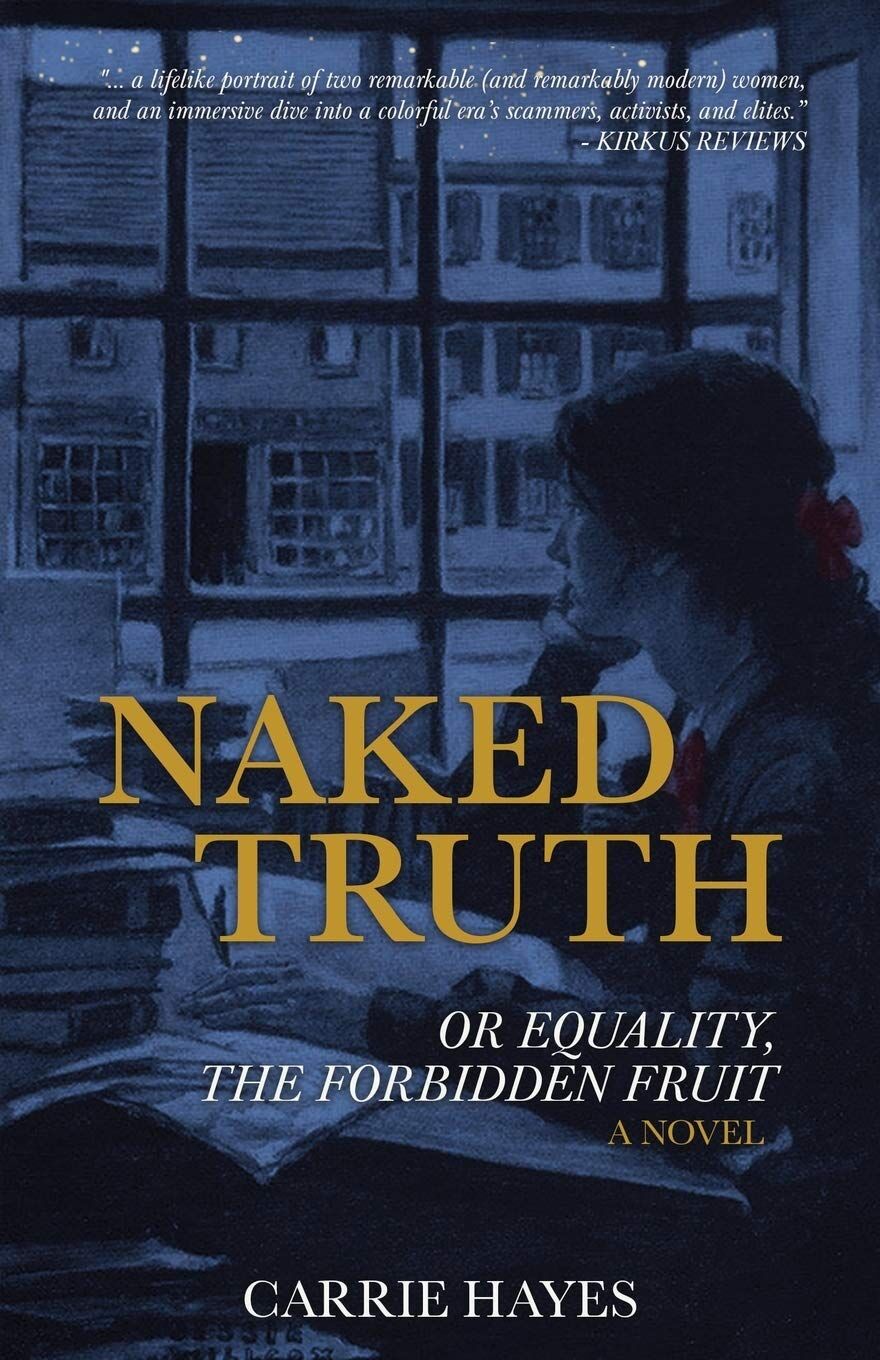 “Naked Truth or Equality, the Forbidden Fruit” by Carrie Hayes (HTPH Press 2020)